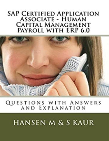 SAP Certified Application Associate - Human Capital Management Payroll with ERP 6.0 Questions with Answers and Explanation